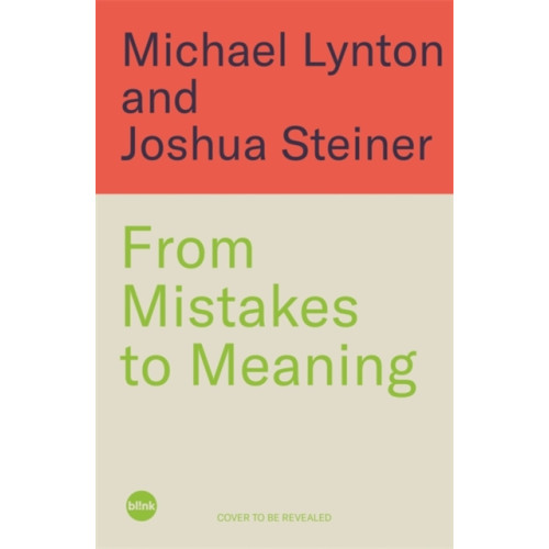 Bonnier Books Ltd From Mistakes to Meaning (inbunden, eng)