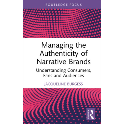 Taylor & francis ltd Managing the Authenticity of Narrative Brands (inbunden, eng)