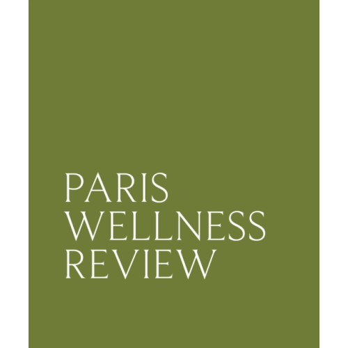 Bradt Travel Guides Paris Wellness Review (inbunden, eng)