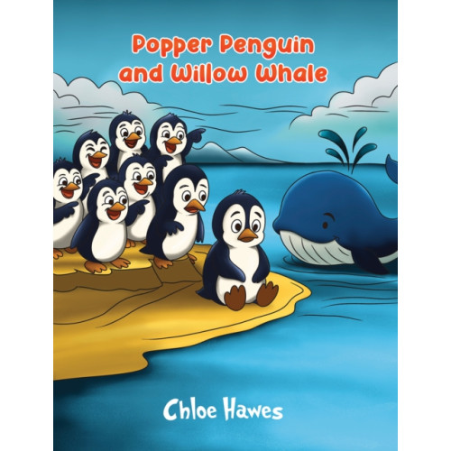 Austin Macauley Publishers Popper Penguin and Willow Whale (häftad, eng)
