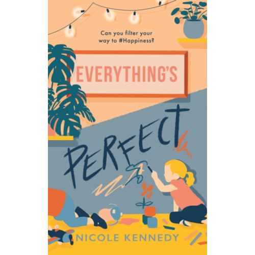 Bloomsbury Publishing PLC Everything's Perfect (inbunden, eng)