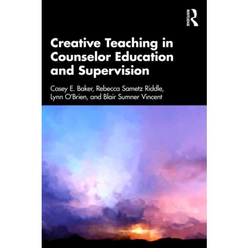 Taylor & francis ltd Creative Teaching in Counselor Education and Supervision (häftad, eng)
