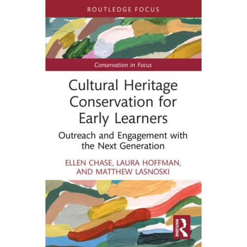 Taylor & francis ltd Cultural Heritage Conservation for Early Learners (häftad, eng)