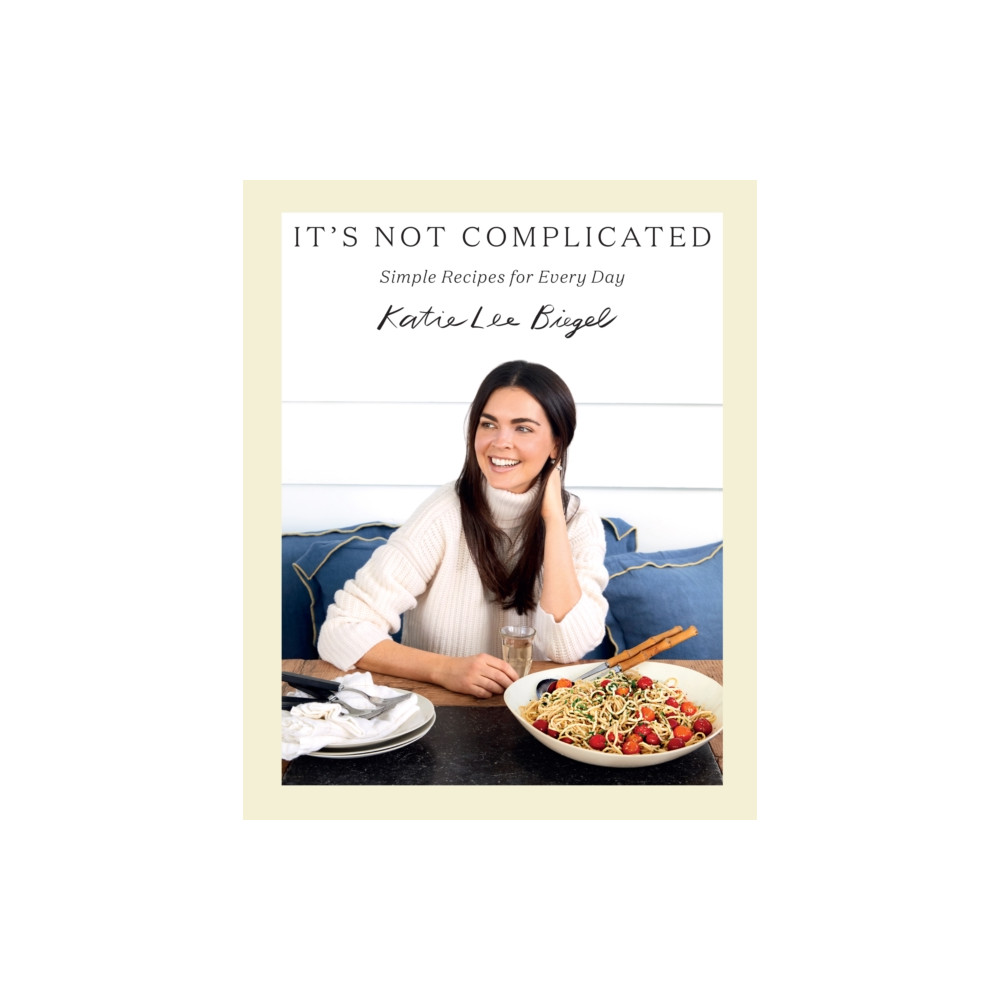 Produktbild för It's Not Complicated: Simple Recipes for Every Day (inbunden, eng)