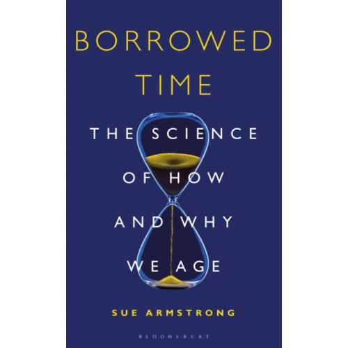 Bloomsbury Publishing PLC Borrowed Time (inbunden, eng)