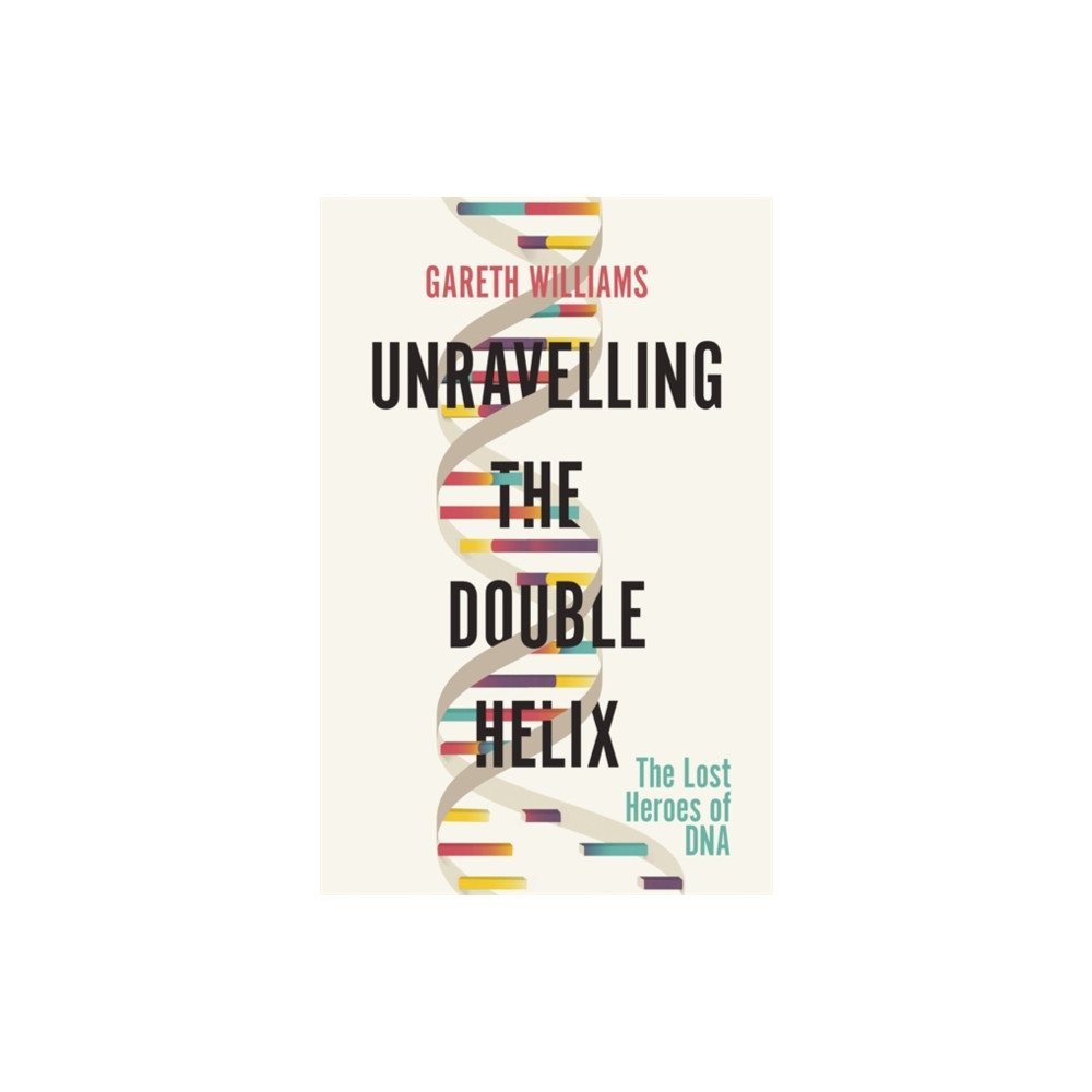 Produktbild för Unravelling the Double Helix (häftad, eng)