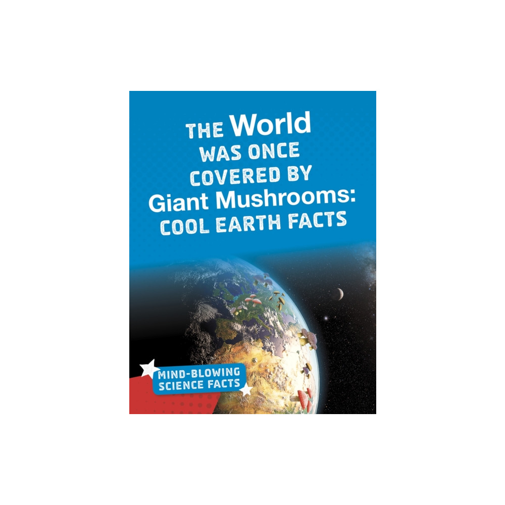 Produktbild för The World Was Once Covered by Giant Mushrooms (inbunden, eng)