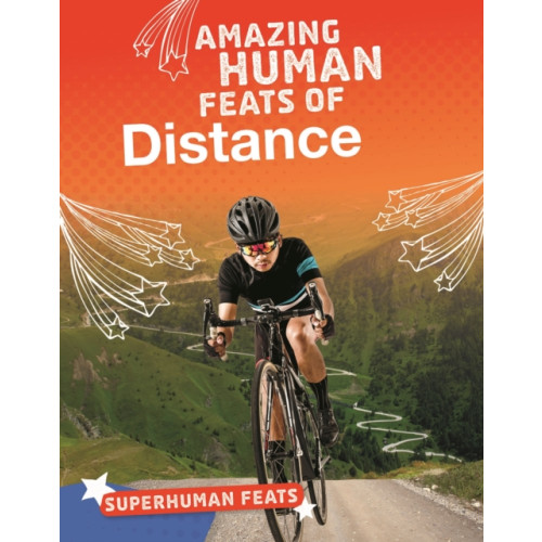 Capstone Global Library Ltd Amazing Human Feats of Distance (inbunden, eng)