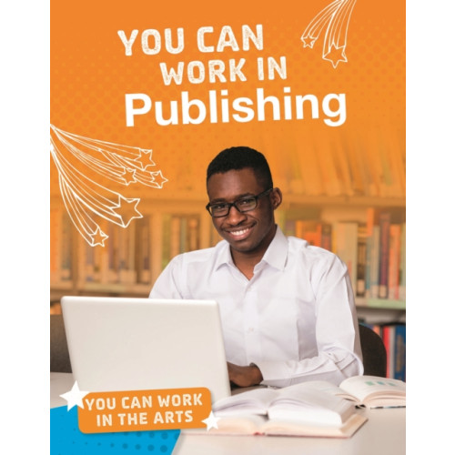 Capstone Global Library Ltd You Can Work in Publishing (inbunden, eng)