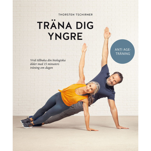 Thorsten Tschirner Träna dig yngre (inbunden)