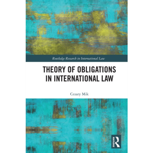 Taylor & francis ltd Theory of Obligations in International Law (häftad, eng)