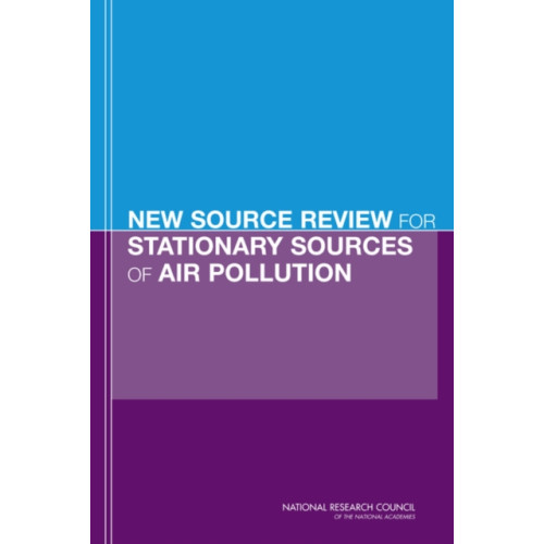 National Academies Press New Source Review for Stationary Sources of Air Pollution (häftad, eng)