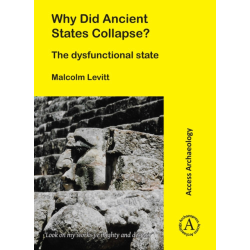 Archaeopress Why Did Ancient States Collapse? (häftad, eng)