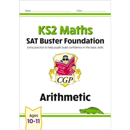 Coordination Group Publications Ltd (CGP) KS2 Maths SAT Buster Foundation: Arithmetic (for the 2027 tests) (häftad, eng)