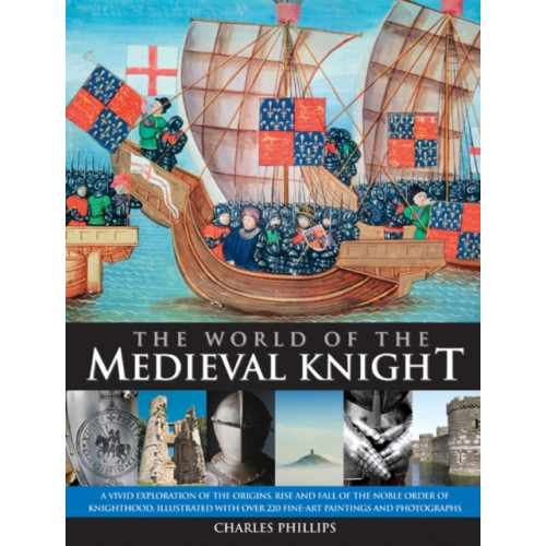 Anness publishing World of the Medieval Knight (inbunden, eng)