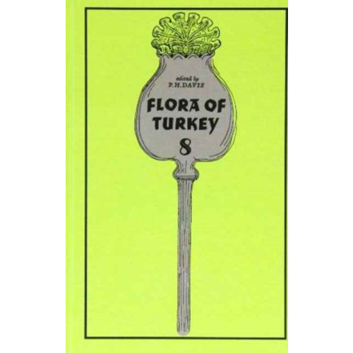 Edinburgh university press Flora of Turkey, Volume 8 (inbunden, eng)