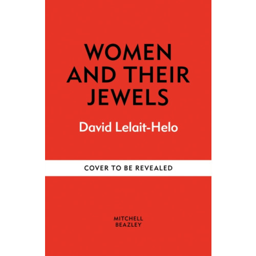 Octopus publishing group Women and Their Jewels (inbunden, eng)