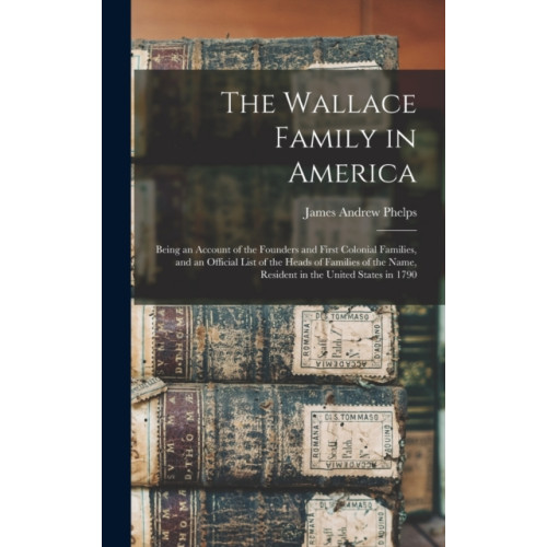 Legare Street Press The Wallace Family in America (inbunden, eng)