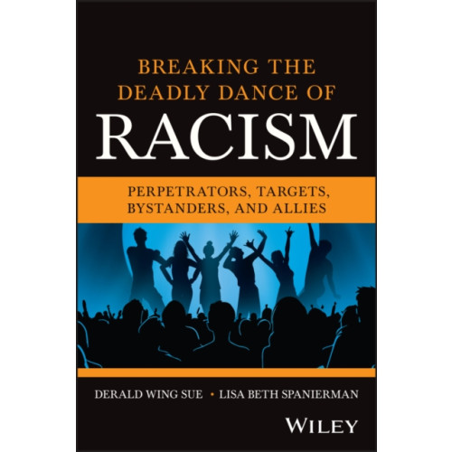 John Wiley & Sons Inc Breaking the Deadly Dance of Racism (häftad, eng)