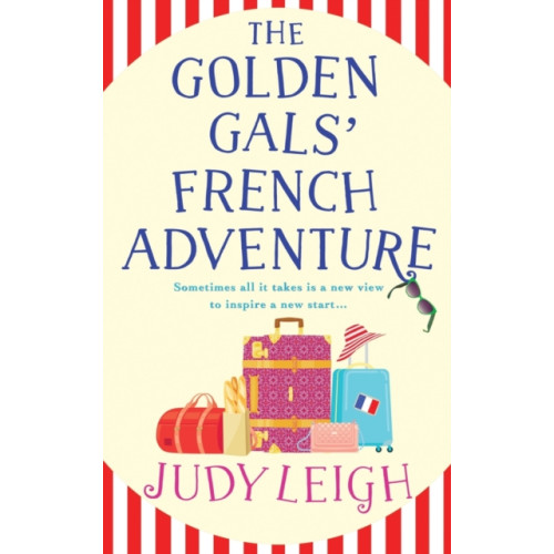 Boldwood Books Ltd The Golden Gals' French Adventure (inbunden, eng)