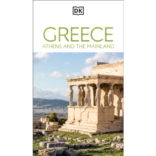 Dorling Kindersley Ltd DK Greece, Athens and the Mainland (häftad, eng)