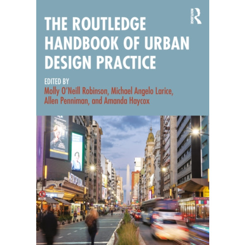 Taylor & francis ltd The Routledge Handbook of Urban Design Practice (häftad, eng)