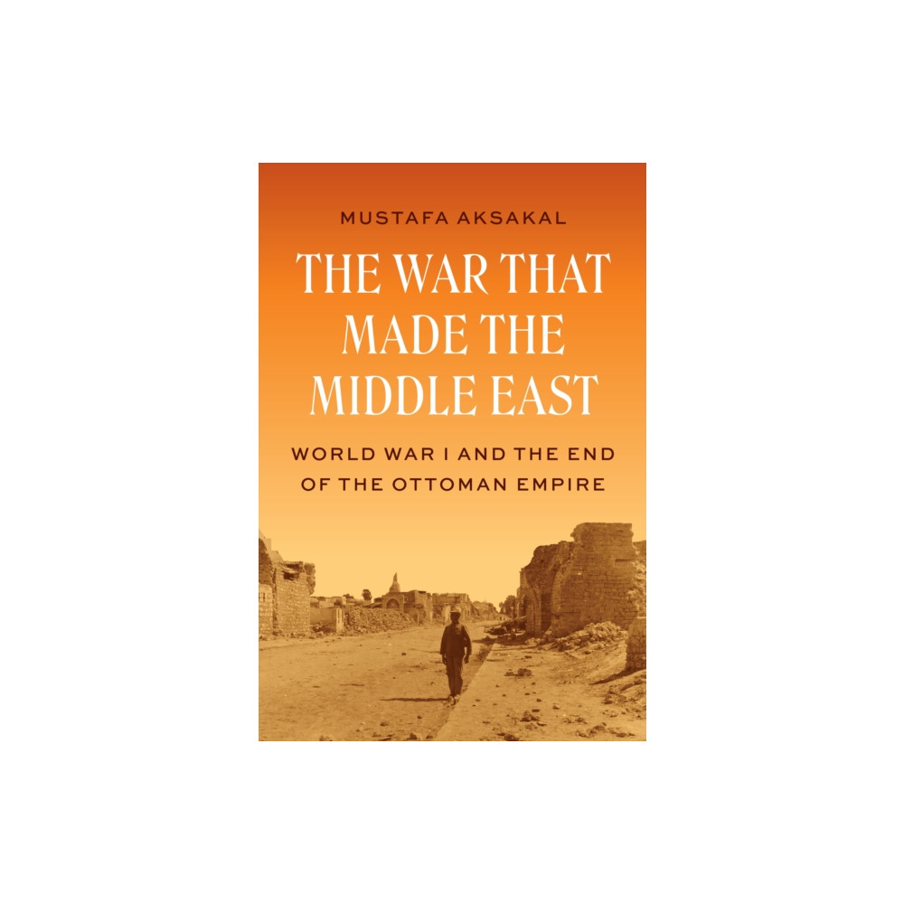 Produktbild för The War That Made the Middle East (inbunden, eng)