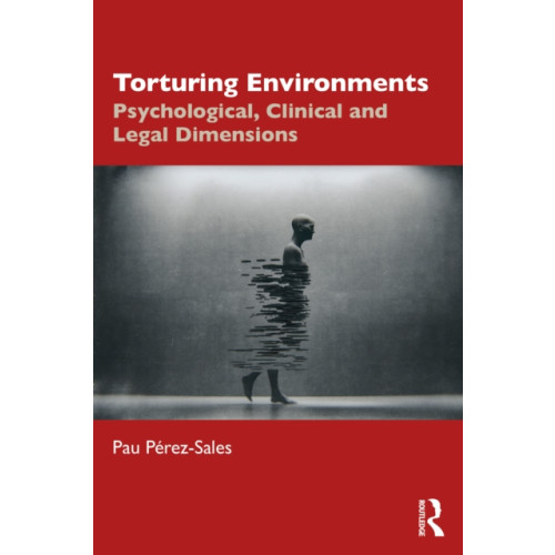 Taylor & francis ltd Torturing Environments (häftad, eng)