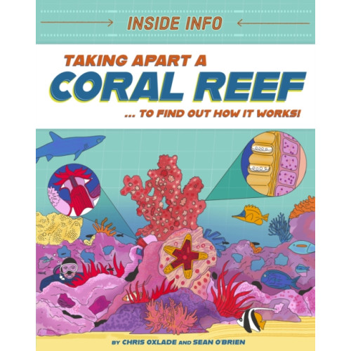 Hachette Children's Group Inside Info: Taking Apart a Coral Reef (häftad, eng)