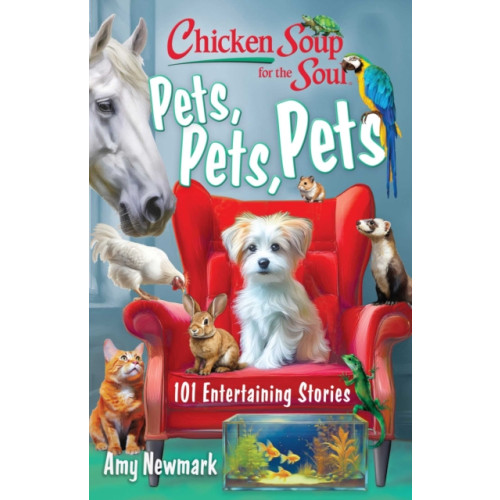 Chicken Soup for the Soul Publishing, LLC Chicken Soup for the Soul: Pets, Pets, Pets (häftad, eng)