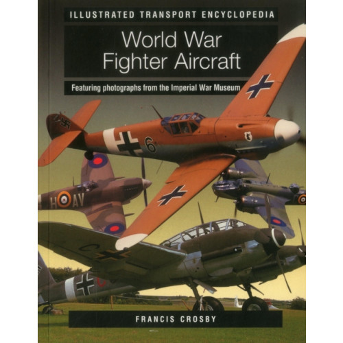 Anness publishing Illustrated Transport Encyclopedia: World War II Fighter Aircraft (häftad, eng)