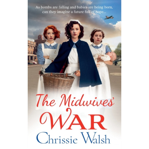 Boldwood Books Ltd The Midwives' War (inbunden, eng)
