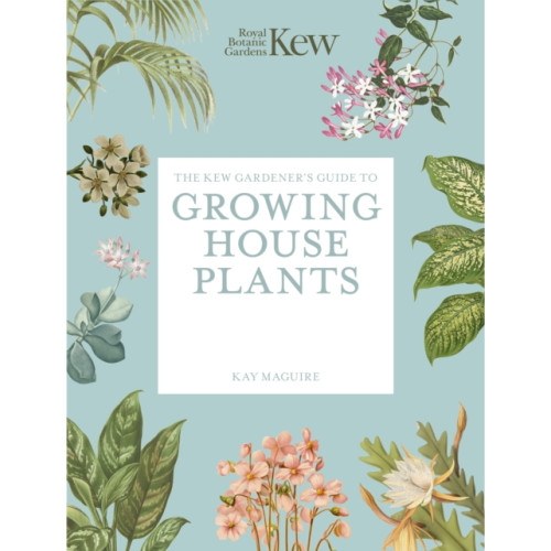 Quarto Publishing Plc The Kew Gardener’s Guide to Growing House Plants (häftad, eng)
