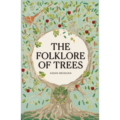 Quarto Publishing Plc Folklore of Trees (inbunden, eng)