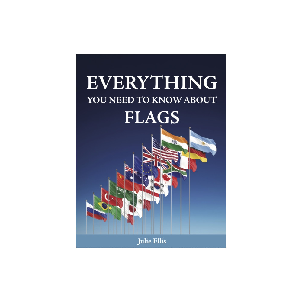 Produktbild för Everything You Need to Know About Flags (inbunden, eng)