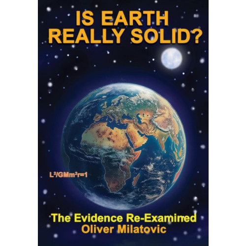 Adventures Unlimited Press Is Earth Really Solid? (häftad, eng)