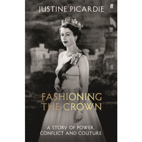 Faber & Faber Fashioning the Crown (inbunden, eng)