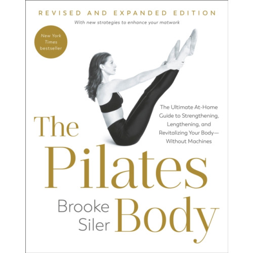 Potter/Ten Speed/Harmony/Rodale The Pilates Body, Revised and Expanded Edition (häftad, eng)