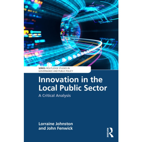 Taylor & francis ltd Innovation in the Local Public Sector (häftad, eng)