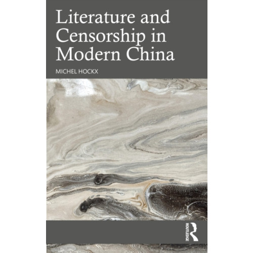Taylor & francis ltd Literature and Censorship in Modern China (häftad, eng)
