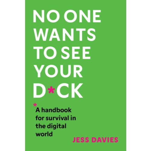 Headline Publishing Group No One Wants to See Your D*ck (häftad, eng)