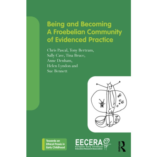 Taylor & francis ltd Being and Becoming a Froebelian Community of Evidenced Practice (häftad, eng)