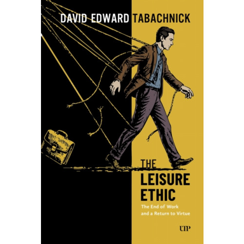 University of Toronto Press The Leisure Ethic (häftad, eng)