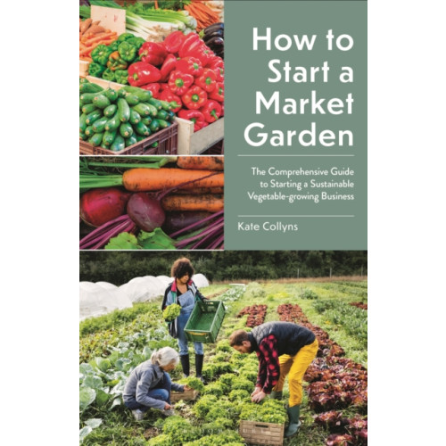 Bloomsbury Publishing PLC How to Start a Market Garden (häftad, eng)