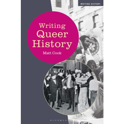 Bloomsbury Publishing PLC Writing Queer History (häftad, eng)