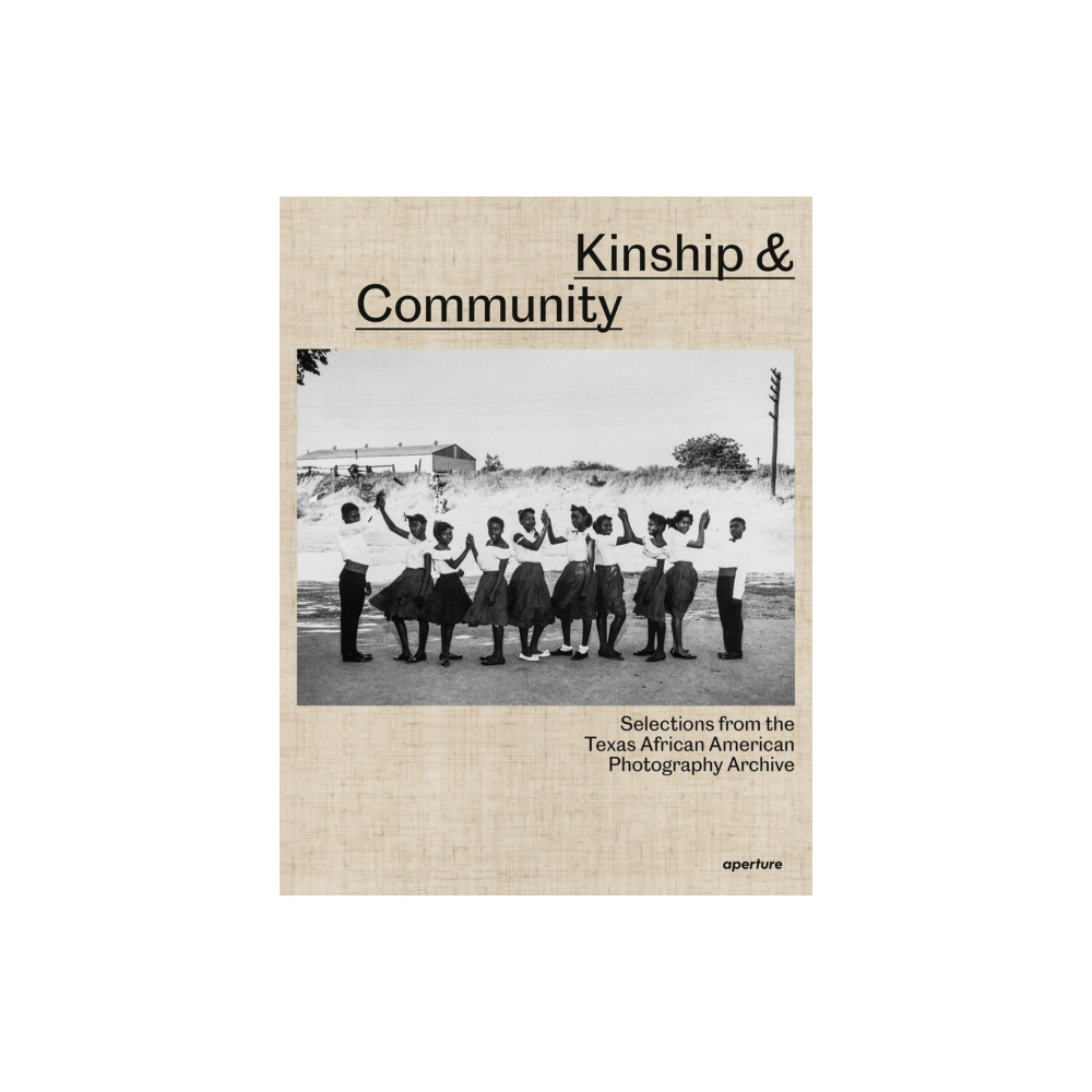 Produktbild för Kinship & Community: Highlights from the Texas African American Photography Archive (inbunden, eng)