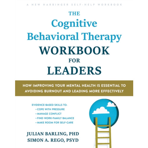 New Harbinger Publications The Cognitive Behavioral Therapy Workbook for Leaders (häftad, eng)