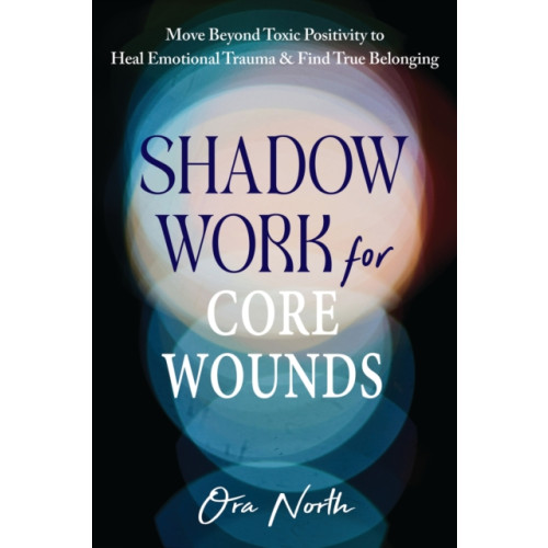 New Harbinger Publications Shadow Work for Core Wounds (häftad, eng)