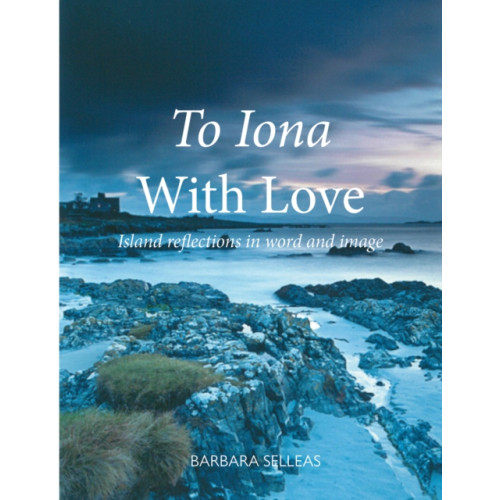 Luath Press Ltd Iona with Love (inbunden, eng)