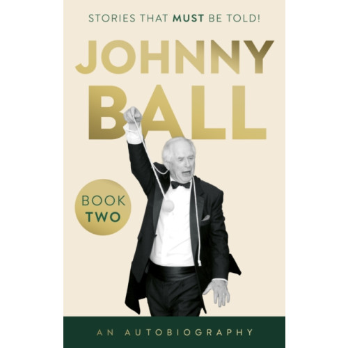 The Book Guild Ltd Johnny Ball – Stories That Must Be Told! (häftad, eng)